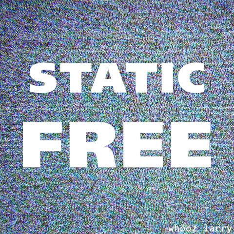 Static Free (feat. Bill Latas)