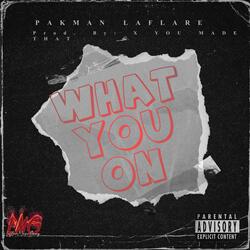 What You On