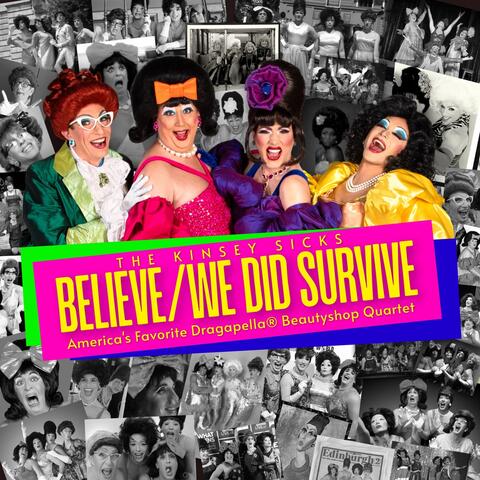 Believe / We Did Survive