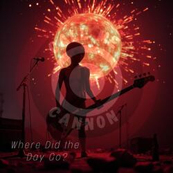 Where Did the Day Go?