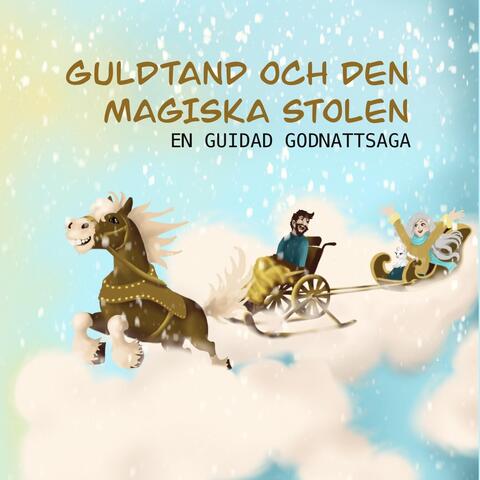 Guldtand Och Den Magiska Stolen, En Guidad Godnattsaga