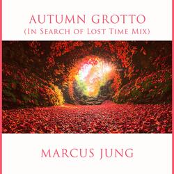 Autumn Grotto (In Search Of Lost Time Mix)