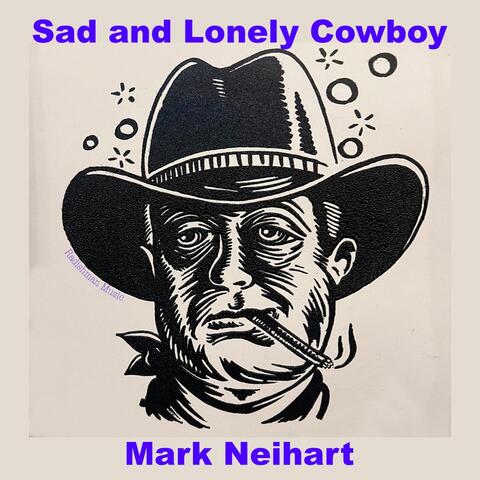 Sad and Lonely Cowboy