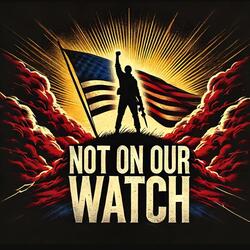 Not on Our Watch