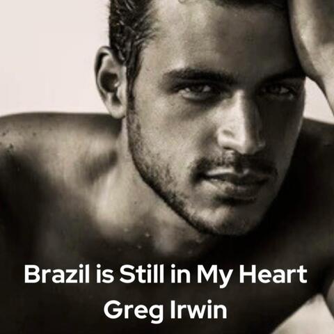 Brazil Is Still in My Heart