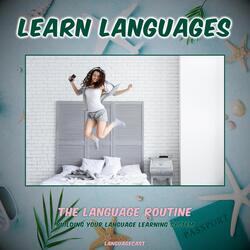 Learn Languages: The Language Routine (Intro)