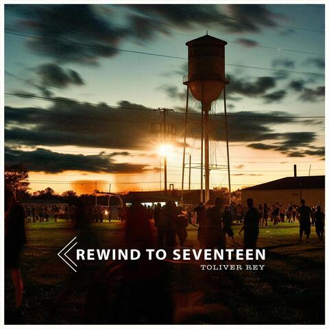 Rewind to Seventeen