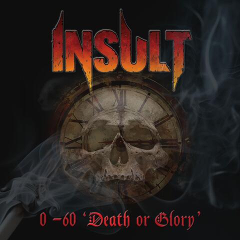 0 - 60 "Death or Glory"