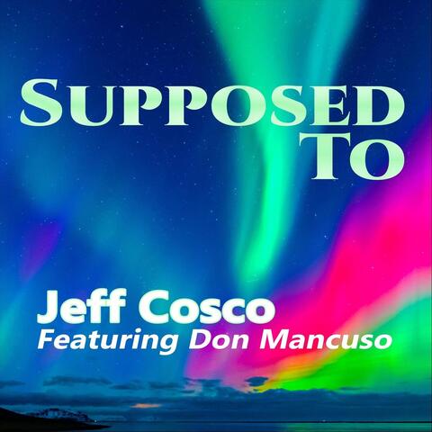 Supposed To (feat. Don Mancuso)