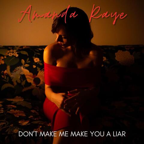 Don’t Make Me Make You a Liar