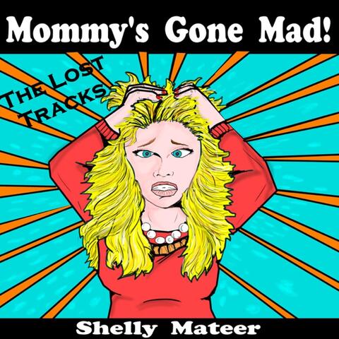 Mommy's Gone Mad! The Lost Tracks