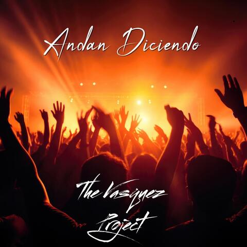Andan Diciendo