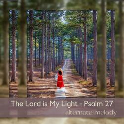 The Lord is My Light - Psalm 27