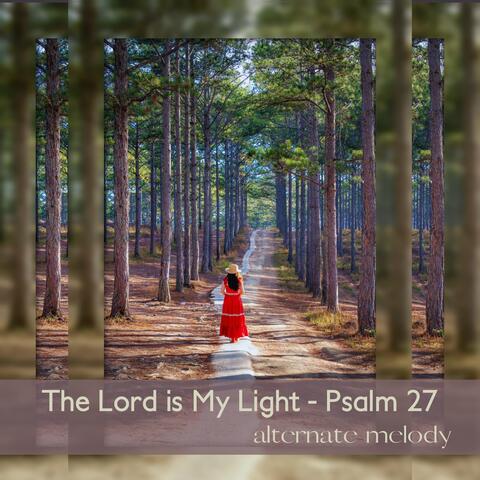 The Lord is My Light - Psalm 27