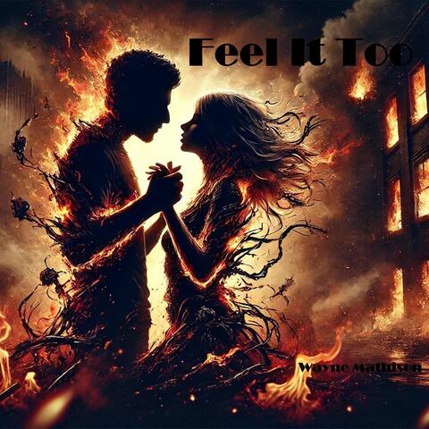 Feel It Too