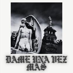 Dame Una Vez Mas
