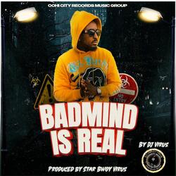 Badmind Is Real