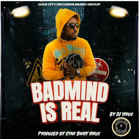 Badmind Is Real
