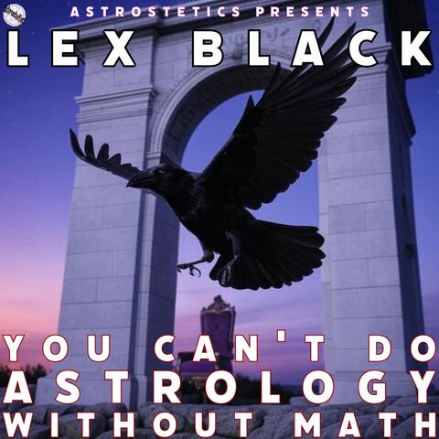 You Can't Do Astrology Without Math