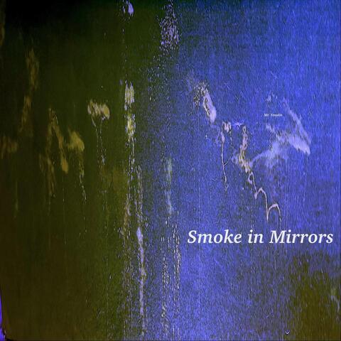 Smoke in Mirrors