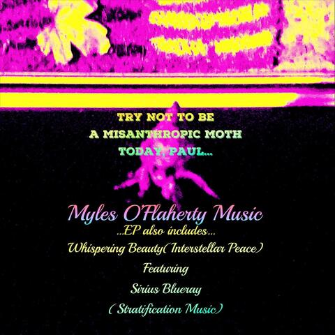 Try Not to Be a Misanthropic Moth Today, Paul…