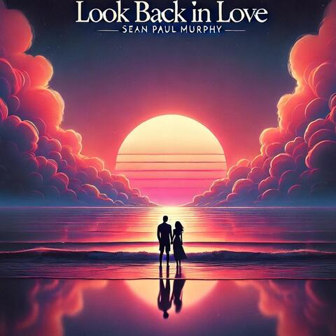 Look Back in Love