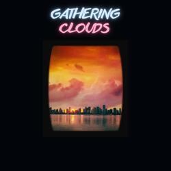 Gathering Clouds