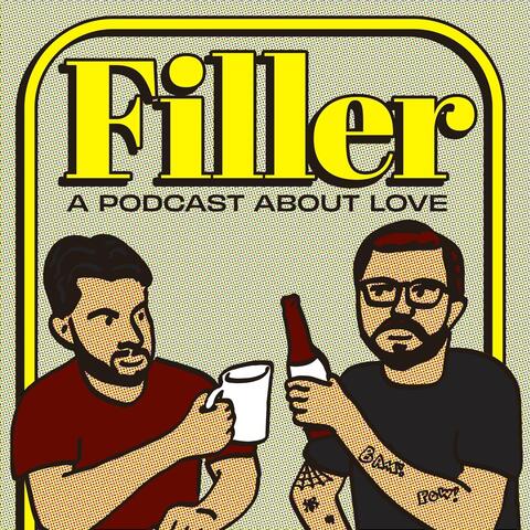 Filler: A Podcast About Love