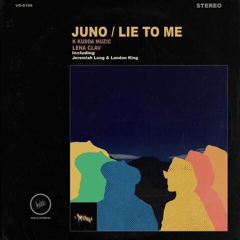 Juno / Lie to Me
