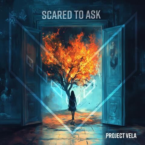 Scared to Ask