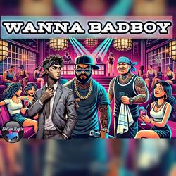 Wanna Badboy