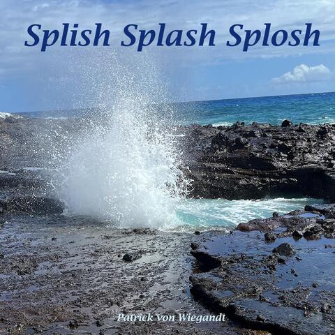 Splish Splash Splosh