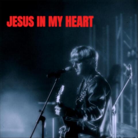 JESUS IN MY HEART