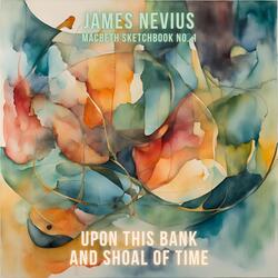 Upon This Bank and Shoal of Time (Macbeth Sketchbook No. 1)