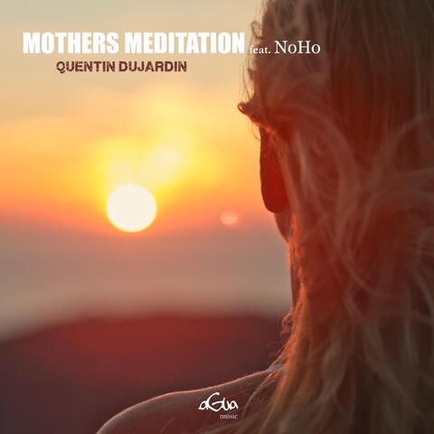Mothers Meditation (feat. Noho)