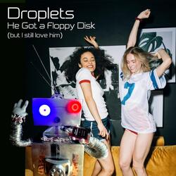 He Got a Floppy Disk (But I Still Love Him)