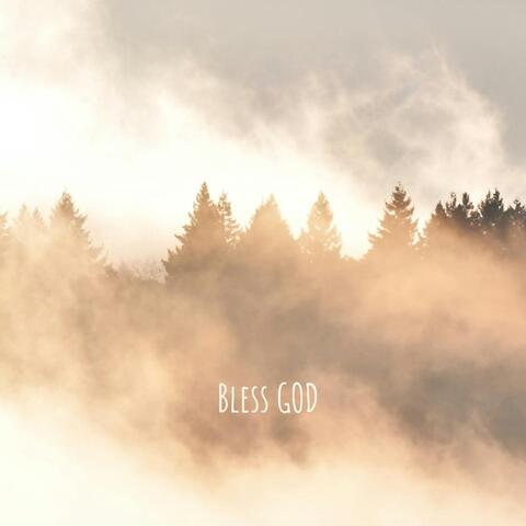Bless God