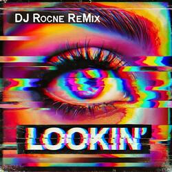 Lookin' (DJ Rocne Remix)