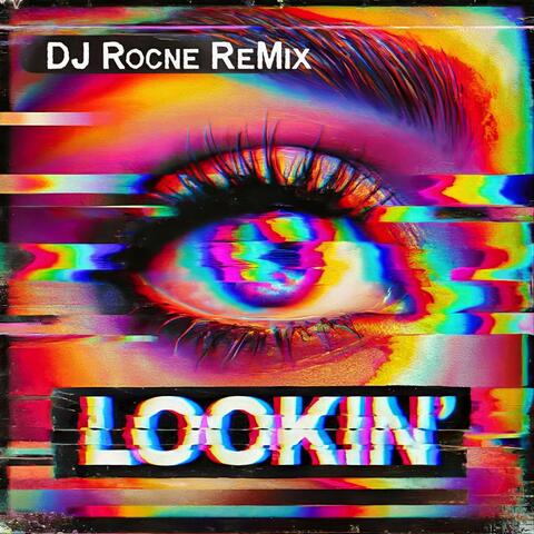 Lookin' (DJ Rocne Remix)