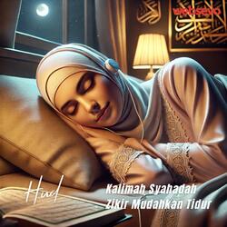 Kalimah Syahadah Zikir Mudahkan Tidur
