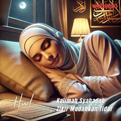Kalimah Syahadah Zikir Mudahkan Tidur