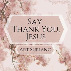 Say Thank You, Jesus