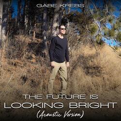 The Future Is Looking Bright (Acoustic Version)