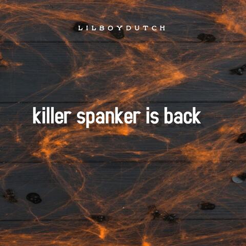 Killer Spanker Is Back