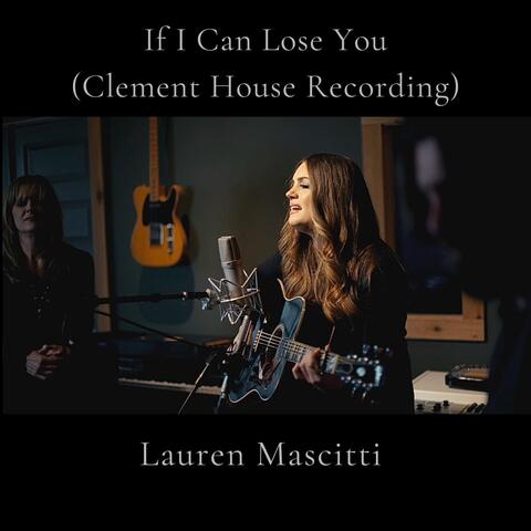 If I Can Lose You (Clement House Recording)