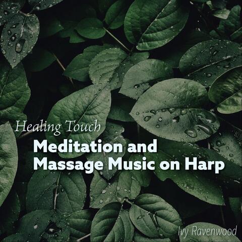 Healing Touch - Meditation and Massage Music on Harp