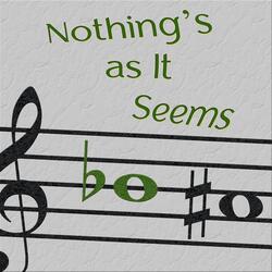 Nothing's as It Seems