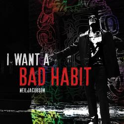 I Want a Bad Habit