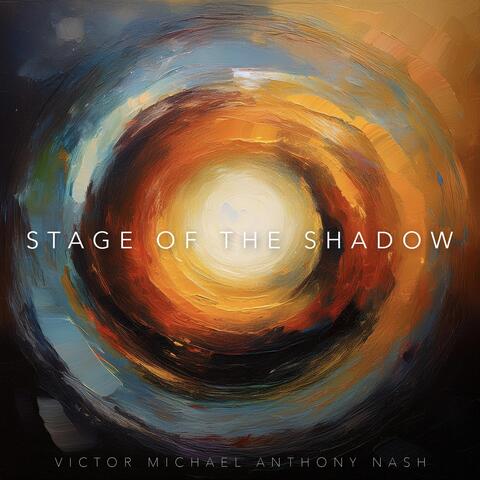 Stage of the Shadow