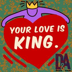 Your Love Is King.